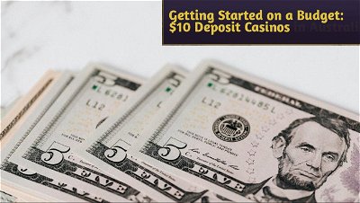Getting Started on a Budget: $10 Deposit Casinos in Australia