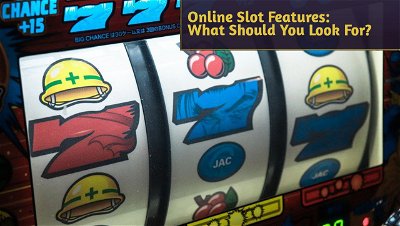 Online Slot Features: What Should You Look For?