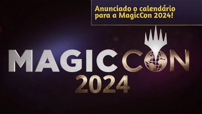 Anunciado o calendário para a MagicCon 2024! Confira os eventos e formatos!