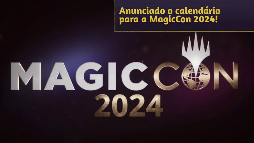 Anunciado o calendário para a MagicCon 2024!