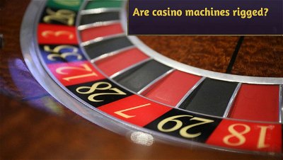 Are casino machines rigged?