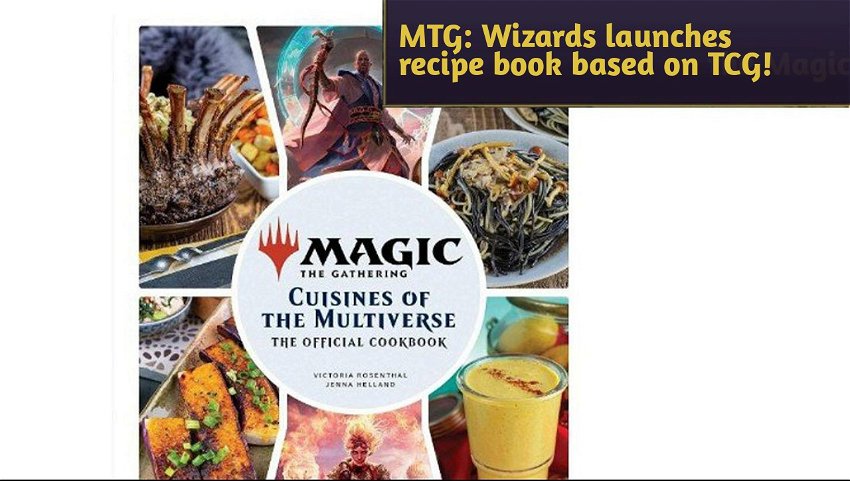 MTG: Wizards launches recipe book based on TCG!