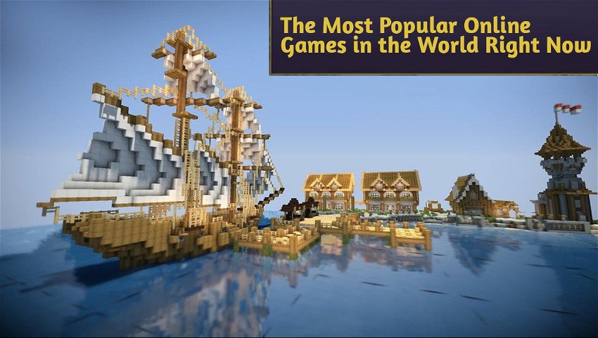 The Most Popular Online Games in the World Right Now