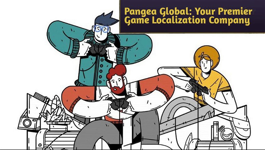 Pangea Global: Your Premier Game Localization Company