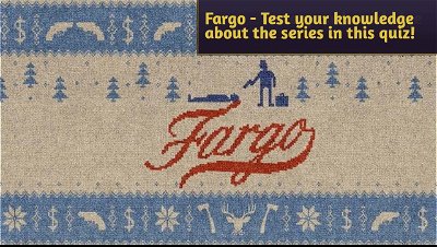 Fargo - Test your knowledge about the series in this quiz!