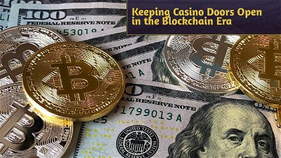 Keeping Casino Doors Open in the Blockchain Era