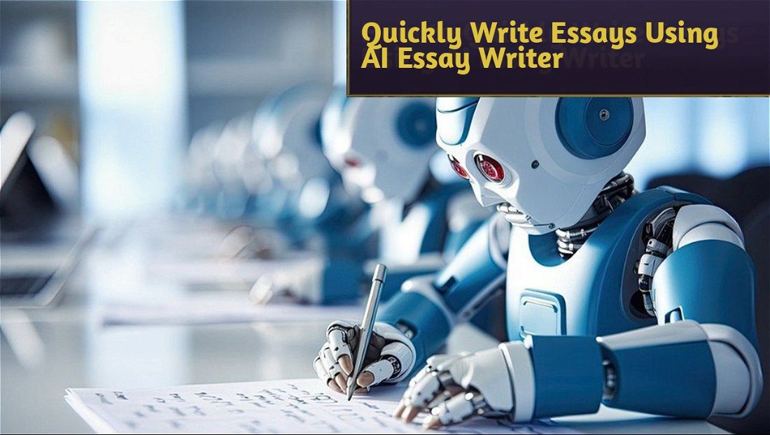 How to Quickly Write Essays Using AI Essay Writer