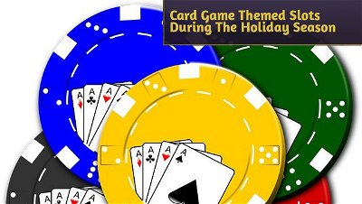 Card Game Themed Slots to Try During The Holiday Season