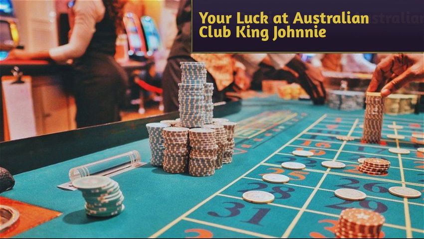 Your Luck at Australian Club King Johnnie