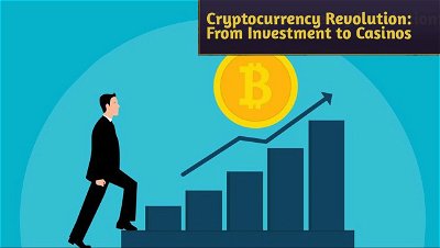 The Cryptocurrency Revolution: From Investment to Casinos