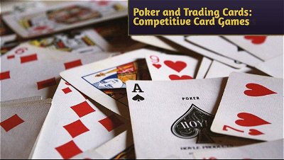 Poker and Trading Cards: A Look at Competitive Card Games