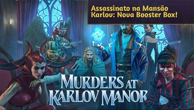 Assassinato na Mansão Karlov: Nova Booster Box e Mudanças!