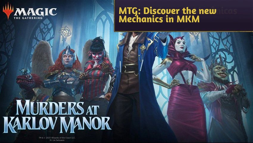 MTG: Discover the new Mechanics in MKM