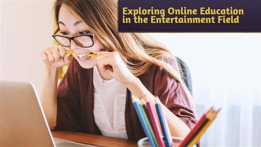 Exploring Online Education in the Entertainment Field
