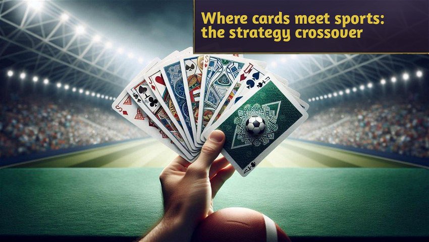 Where cards meet sports: the strategy crossover