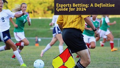 Esports Betting | A Definitive Guide for 2024