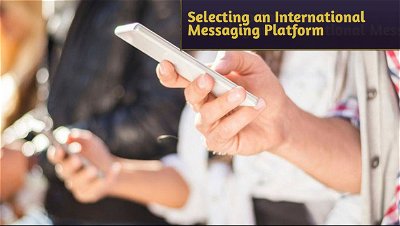 Factors to Consider When Selecting an International Messaging Platform