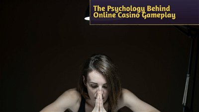 The Psychology Behind Online Casino Gameplay: Understanding Player Motivation and Behavior