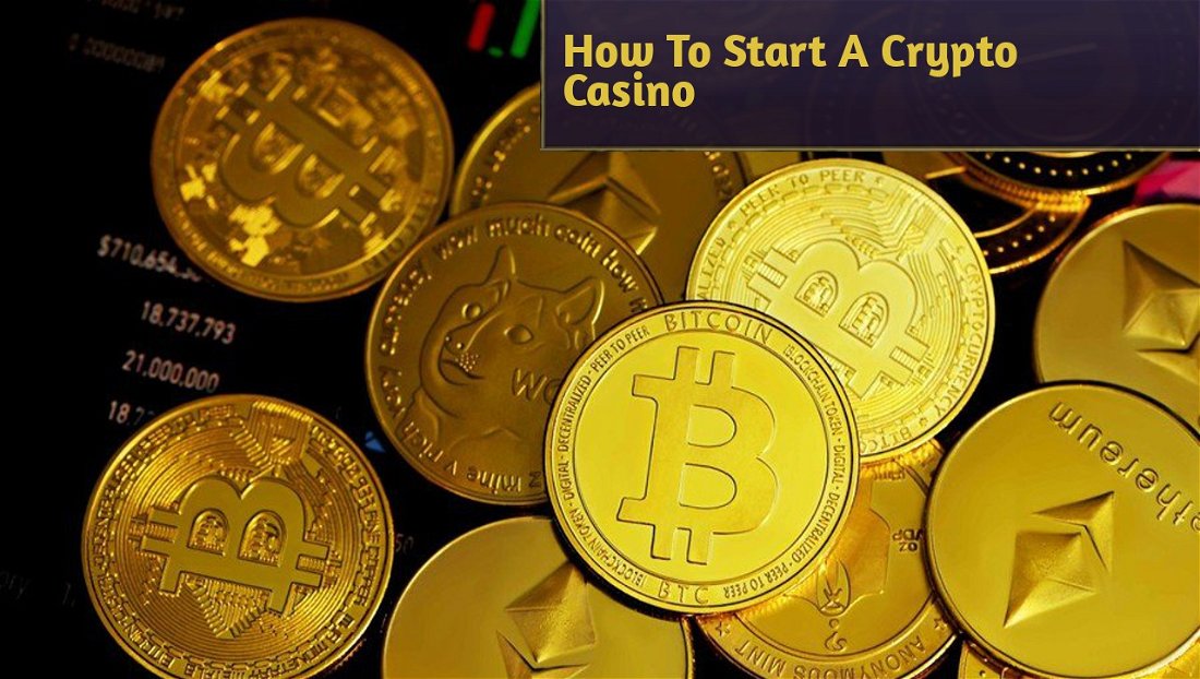 How To Start A Crypto Casino