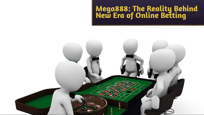 Mega888 Exposed The Reality Behind New Era of Online Betting