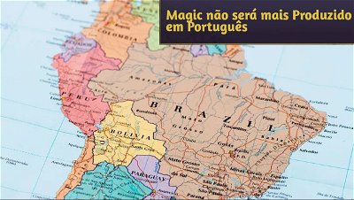 Wizards anuncia fim da produção de Magic em Português