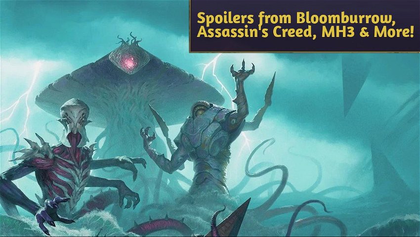 Spoilers from Bloomburrow, Assassin's Creed, MH3 & More!
