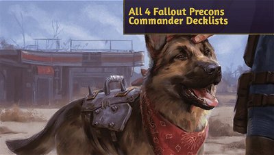 All 4 Fallout Precons Commander Decklists