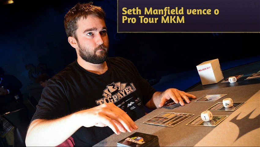 Seth Manfield vence o Pro Tour MKM