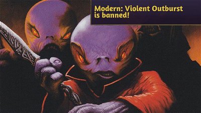 Modern: Violent Outburst is banned!