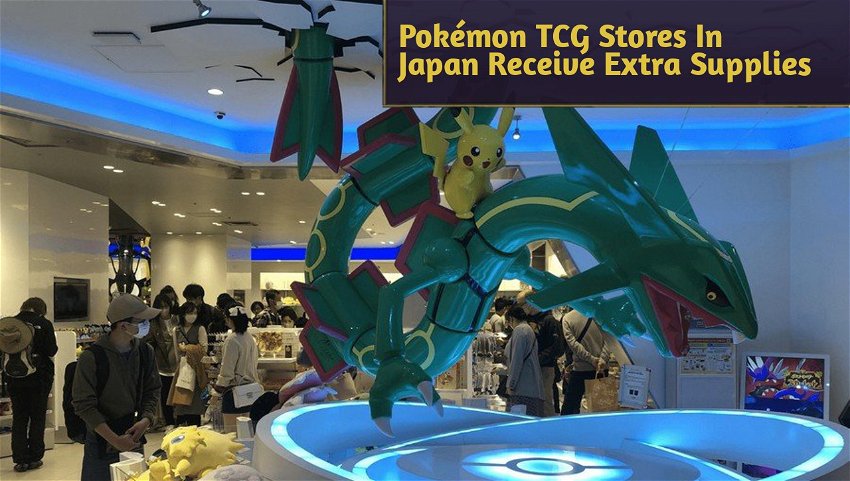 Pokémon TCG Stores In Japan Receive Extra Supplies