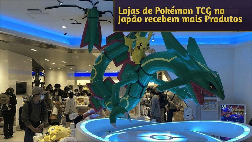 Lojas de Pokémon TCG no Japão recebem mais Produtos