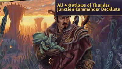 All 4 Outlaws of Thunder Junction Precons Commander Decklists