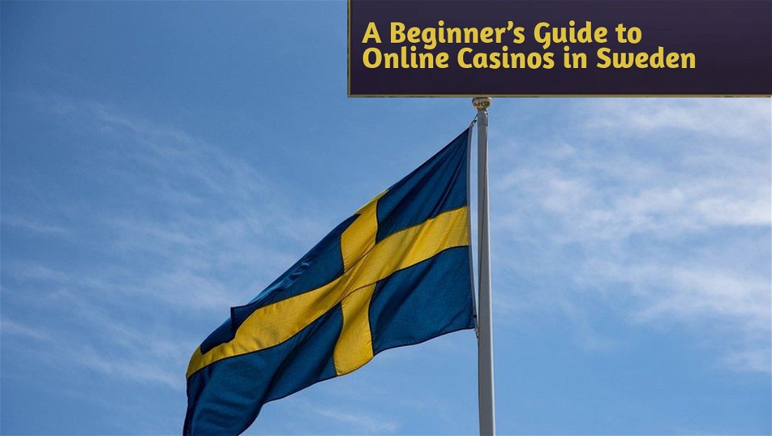 A Beginner’s Guide to Online Casinos in Sweden
