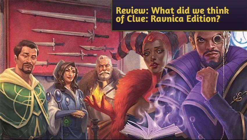 Review: What did we think of Clue: Ravnica Edition?