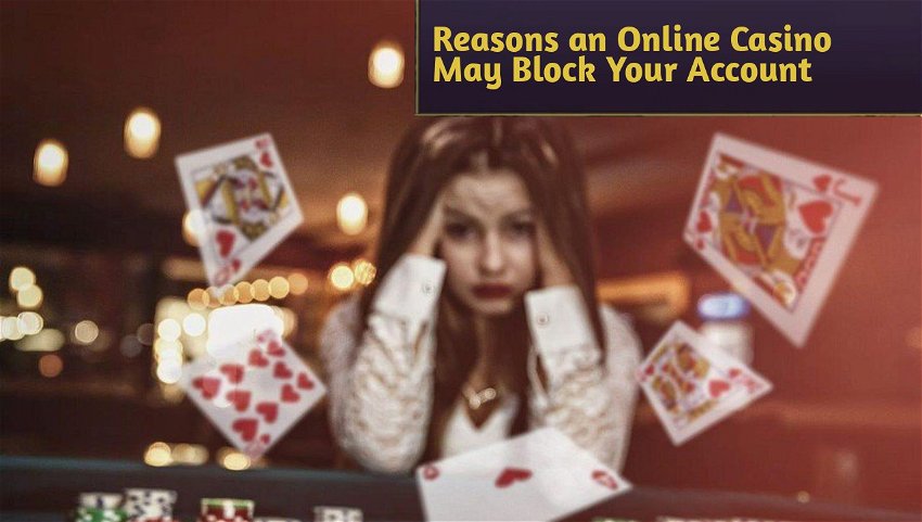 Reasons an Online Casino May Block Your Account