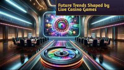 The Future of Online Entertainment: Trends Shaped by Live Casino Games like Crazy Time