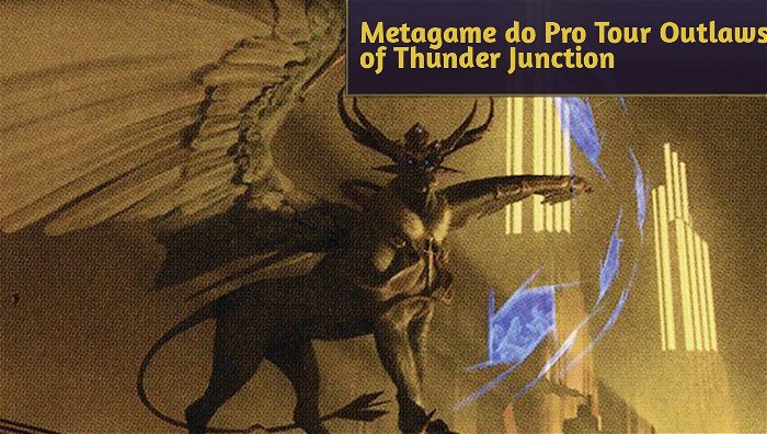 Standard: O Metagame do Pro Tour Outlaws of Thunder Junction