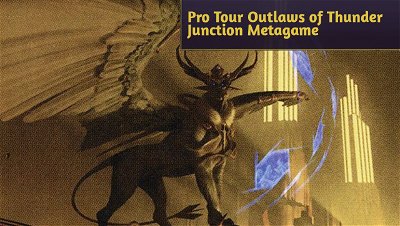 Standard: Pro Tour Outlaws of Thunder Junction Metagame
