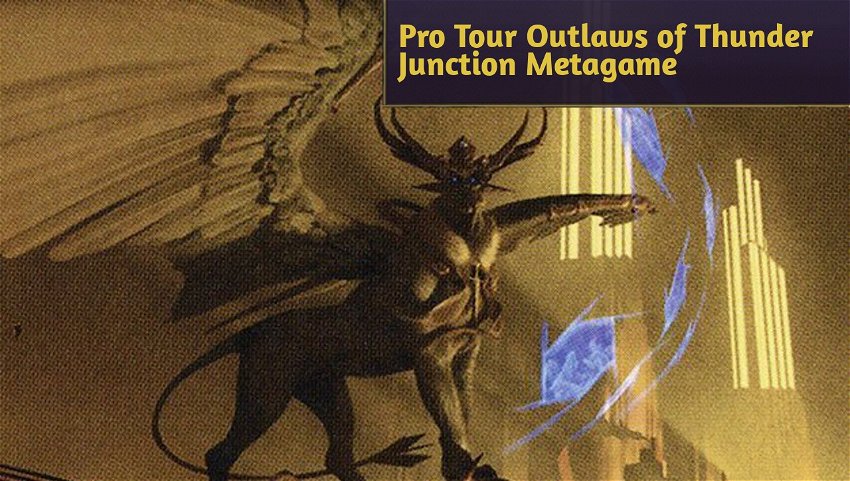 Pro Tour Outlaws of Thunder Junction Metagame