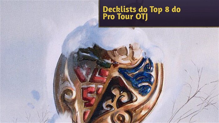 Decklists do Top 8 do Pro Tour Outlaws of Thunder Junction