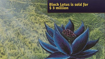 Black Lotus is sold for $3 million and becomes MTG's most expensive card