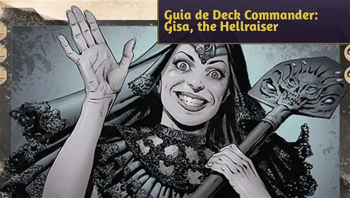 Guia de Deck Commander: Gisa, the Hellraiser