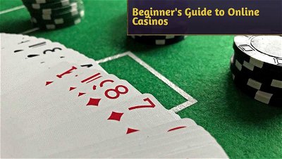 Beginner's Guide to Online Casinos