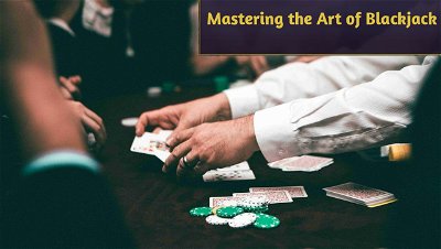 Mastering the Art of Blackjack