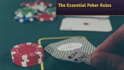 What Are the Essential Poker Rules Every Beginner Should Know?