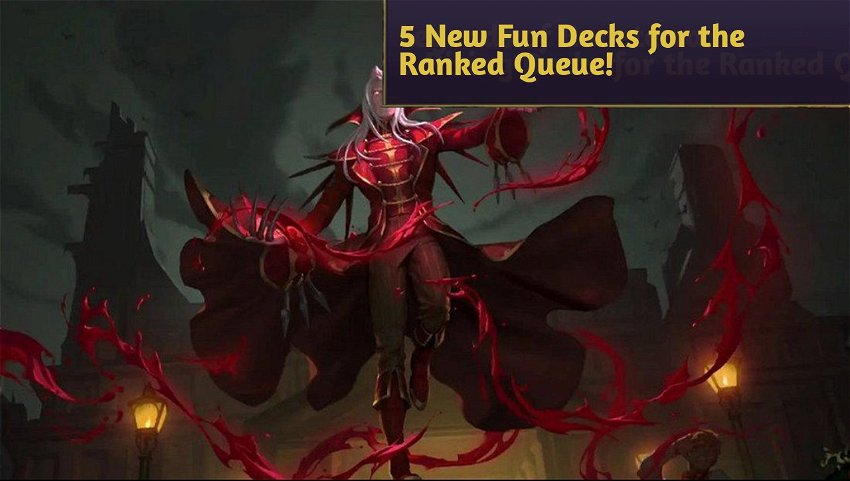 5 New Fun Decks for the Ranked Queue!