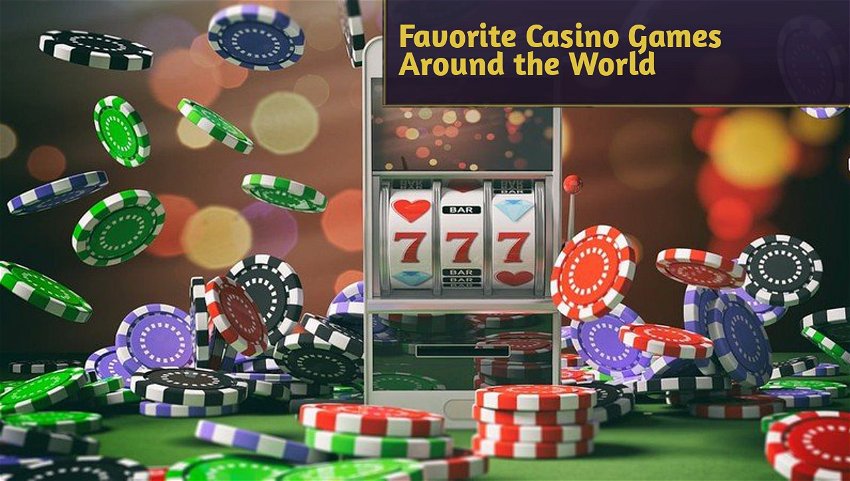 Favorite Casino Games Around the World