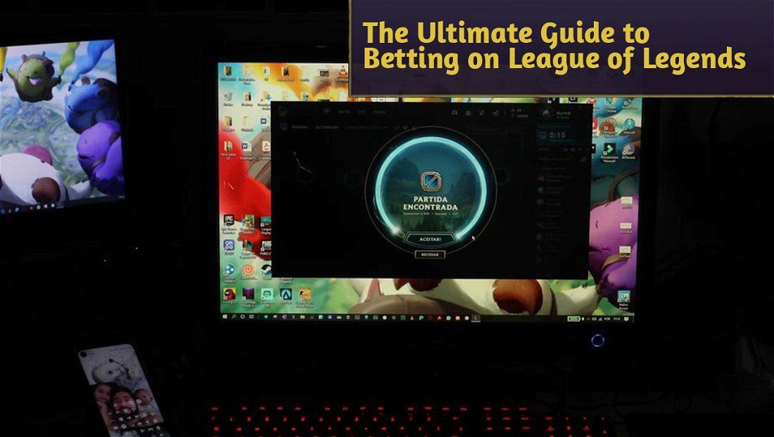 The Ultimate Guide to Betting on League of Legends