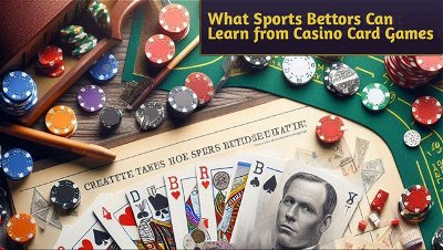 Skill-Based Betting: What Sports Bettors Can Learn from Casino Card Games