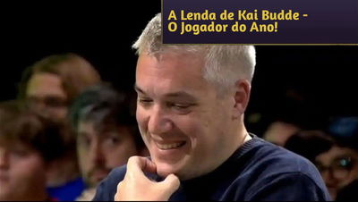 A Lenda de Kai Budde - O Jogador do Ano e Seus Motivos!